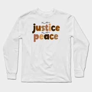 No Justice, No Peace Long Sleeve T-Shirt